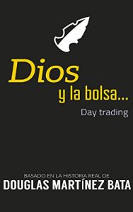 Baixar Dios y la Bolsa: Day trading (Spanish Edition) pdf, epub, eBook