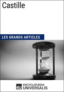 Baixar Castille: Les Grands Articles d’Universalis (French Edition) pdf, epub, eBook