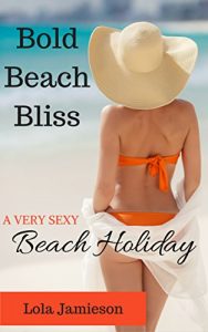 Baixar Bold Beach Bliss: A Very Sexy Beach Holiday (The Very Sexy Series Book 5) (English Edition) pdf, epub, eBook