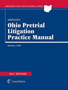 Baixar Anderson’s Ohio Pretrial Litigation Practice Manual, 2017 Edition pdf, epub, eBook