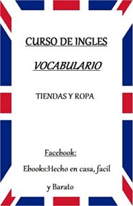 Baixar VOCABULARIO DE INGLES: TIENDAS Y ROPA (Spanish Edition) pdf, epub, eBook