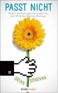 Baixar Passt nicht: Wahre Katastrophenberichte aus der Welt des Online-Datings (Kindle Single) pdf, epub, eBook