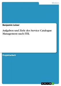 Baixar Aufgaben und Ziele des Service Catalogue Management nach ITIL pdf, epub, eBook