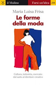 Baixar Le forme della moda (Farsi un’idea) pdf, epub, eBook