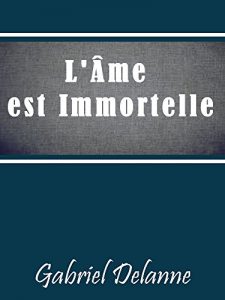 Baixar L’Ame Est Immortelle, Demonstration Experimentale (French Edition) pdf, epub, eBook
