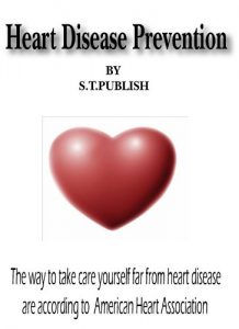 Baixar Heart disease prevention :The ways to take care yourself far from heart disease are according to American Heart Association (English Edition) pdf, epub, eBook