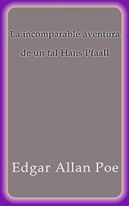 Baixar La incomparable aventura de un tal Hans Pfaall pdf, epub, eBook
