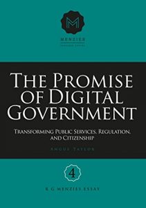 Baixar The Promise of Digital Government: Transforming Public Services, Regulation, and Citizenship: Menzies Research Centre Number 4 (English Edition) pdf, epub, eBook