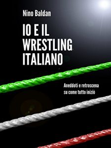 Baixar Io e il wrestling italiano pdf, epub, eBook