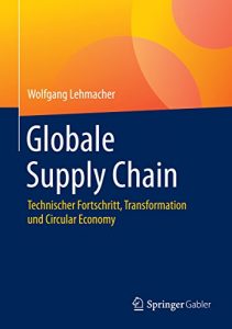 Baixar Globale Supply Chain: Technischer Fortschritt, Transformation und Circular Economy pdf, epub, eBook