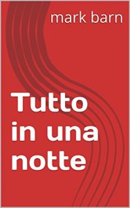 Baixar Tutto in una notte (Italian Edition) pdf, epub, eBook