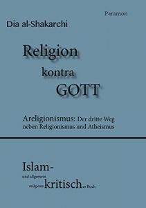 Baixar Religion contra Gott: Areligionismus: der dritte Wegen neben Religionismus und Atheismus pdf, epub, eBook