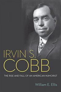 Baixar Irvin S. Cobb: The Rise and Fall of an American Humorist pdf, epub, eBook