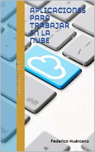 Baixar Aplicaciones para trabajar en la nube: Cloud Computing (Spanish Edition) pdf, epub, eBook