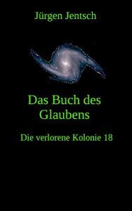 Baixar Das Buch des Glaubens (Die verlorene Kolonie 18) (German Edition) pdf, epub, eBook