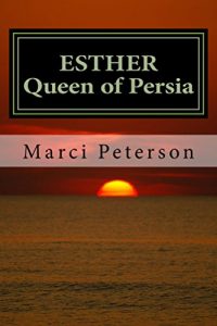 Baixar Esther, Queen of Persia: The Romance of Esther and King Xerxes (English Edition) pdf, epub, eBook