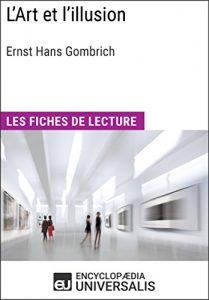 Baixar L’Art et l’illusion d’Ernst Hans Gombrich: Les Fiches de lecture d’Universalis (French Edition) pdf, epub, eBook