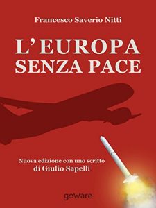 Baixar L’Europa senza Pace: Nuova edizione con uno scritto di Giulio Sapelli (Sulle orme della Storia – goWare) (Italian Edition) pdf, epub, eBook