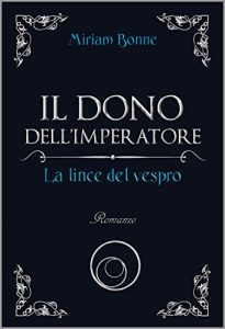 Baixar Il dono dell’Imperatore: La lince del vespro (Italian Edition) pdf, epub, eBook