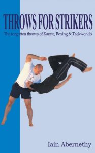 Baixar Throws for Strikers: The Forgotten Throws of Karate, Boxing and Taekwondo (English Edition) pdf, epub, eBook