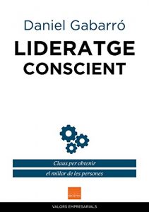 Baixar Lideratge conscient: Claus per obtenir el millor de les persones (Valors empresarials) (Catalan Edition) pdf, epub, eBook