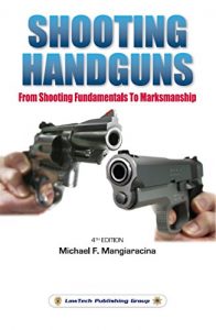 Baixar Shooting Handguns: From Shooting Fundamentals To Marksmanship (English Edition) pdf, epub, eBook