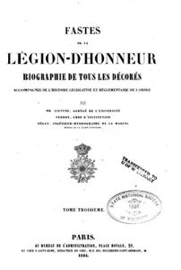 Baixar Fastes de la Légion-d’Honneur, Biographie de Tous les Décorés Accompagnée de l’Histoire Législative et Réglementaire de l’Ordre – Tome III (French Edition) pdf, epub, eBook