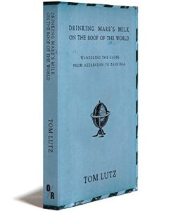 Baixar Drinking Mare’s Milk on the Roof of the World: Wandering the Globe from Azerbaijan to Zanzibar (English Edition) pdf, epub, eBook