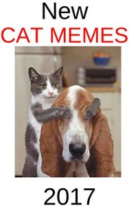 Baixar MEMES: CAT MEMES The Best FUNNY MEMES 2017 (Funny Memes, Funny Jokes, Funny Books, Comedy,Hilarious,Enjoy,Comedy) (English Edition) pdf, epub, eBook