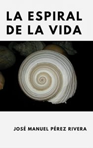 Baixar LA ESPIRAL DE LA VIDA: El camino hacia la Vida Buena (Spanish Edition) pdf, epub, eBook