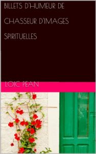 Baixar BILLETS D’HUMEUR DE CHASSEUR D’IMAGES SPIRITUELLES (French Edition) pdf, epub, eBook