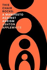 Baixar This Chair Rocks: A Manifesto Against Ageism (English Edition) pdf, epub, eBook