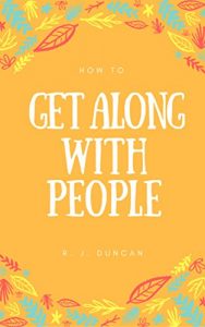 Baixar How To Get Along With People | A joke book | Prank gift | Joke Gift: Achieve Your Goals And Better Yourself (How To Succeed In Life 1): Achieve Your Goals And Better Yourself (English Edition) pdf, epub, eBook