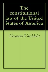 Baixar The constitutional law of the United States of America (English Edition) pdf, epub, eBook