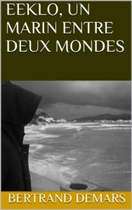Baixar EEKLO, UN MARIN ENTRE DEUX MONDES (French Edition) pdf, epub, eBook