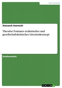 Baixar Theodor Fontanes realistisches und gesellschaftskritisches Literaturkonzept pdf, epub, eBook