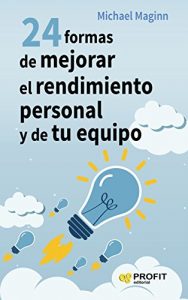 Baixar 24 formas de mejorar el rendimiento personal y de tu equipo (Spanish Edition) pdf, epub, eBook