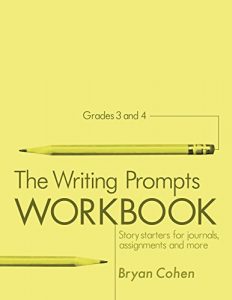 Baixar The Writing Prompts Workbook, Grades 3-4: Story Starters for Journals, Assignments and More (The Writing Prompts Workbook Series 2) (English Edition) pdf, epub, eBook