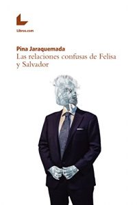 Baixar Las relaciones confusas de Felisa y Salvador (Spanish Edition) pdf, epub, eBook