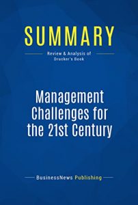 Baixar Summary: Management Challenges for the 21st Century: Review and Analysis of Drucker’s Book (English Edition) pdf, epub, eBook