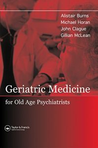Baixar Geriatric Medicine for Old-Age Psychiatrists pdf, epub, eBook