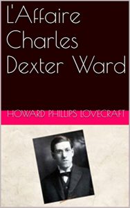 Baixar L’Affaire Charles Dexter Ward (French Edition) pdf, epub, eBook