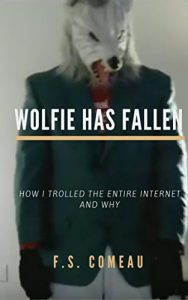 Baixar Wolfie Has Fallen – How I Trolled the Entire Internet: Confessions of a Master Troll (English Edition) pdf, epub, eBook