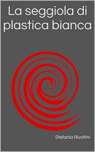Baixar La seggiola di plastica bianca (Italian Edition) pdf, epub, eBook