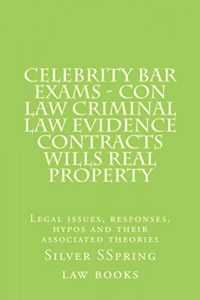 Baixar Celebrity Bar Exams – Con law Criminal law Evidence Contracts Wills Real Property: Law school books / Law school exams (English Edition) pdf, epub, eBook