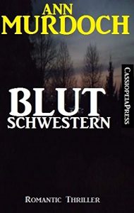 Baixar Ann Murdoch Romantic Thriller: Blutschwestern (German Edition) pdf, epub, eBook