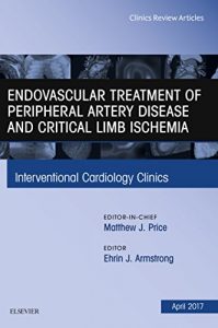 Baixar Endovascular Treatment of Peripheral Artery Disease and Critical Limb Ischemia, An Issue of Interventional Cardiology Clinics, E-Book (The Clinics: Internal Medicine) pdf, epub, eBook