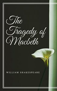 Baixar The Tragedy of Macbeth (Annotated) (English Edition) pdf, epub, eBook