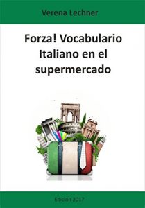 Baixar Forza! Vocabulario: Italiano en el supermercado (Spanish Edition) pdf, epub, eBook