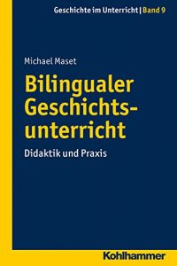 Baixar Bilingualer Geschichtsunterricht: Didaktik und Praxis pdf, epub, eBook